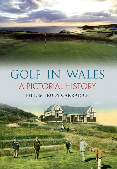 Clawr llyfr / Book cover: Golf in Wales - A Pictorial History