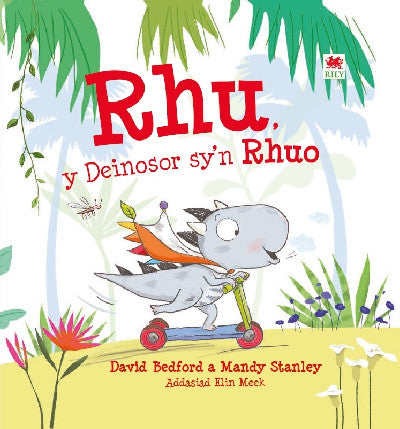 Clawr llyfr / Book cover: Rhu - Y Deinosor Sy'n Rhuo
