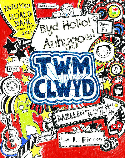Clawr llyfr / Book cover: Twm Clwyd: 1. Byd Hollol Anhygoel