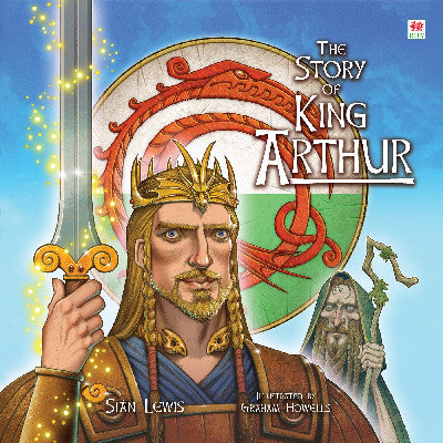Clawr llyfr / Book cover: The Story of King Arthur