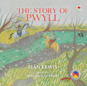 Four Branches of the Mabinogi: The Story of Pwyll 