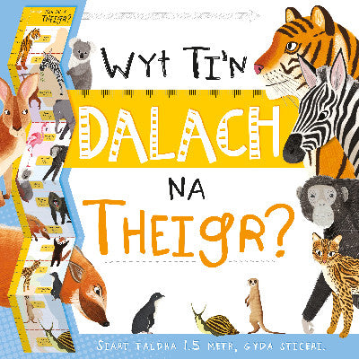 Clawr llyfr / Book cover: Wyt Ti'n Dalach Na Theigr?