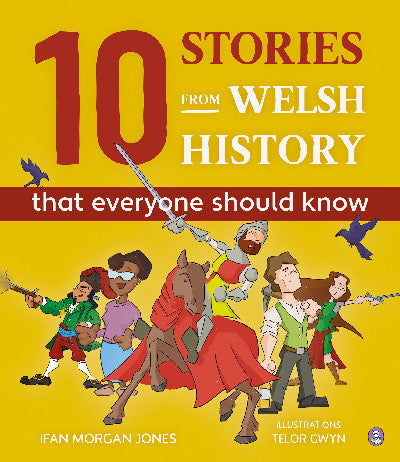 Clawr llyfr / Book cover: 10 Stories from Welsh History (That Everyone Should Know)