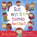 Sut Wyt Ti'n Teimlo Heddiw?