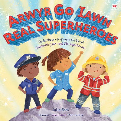 Clawr llyfr / Book cover: Arwyr Go Iawn / Real Superheroes