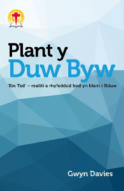 Clawr llyfr / Book cover: Plant y Duw Byw - 'Ein Tad' - realiti a rhyfeddod bod yn blant i Dduw