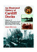 Illustrated History of Cardiff Docks, An: Volume 2. Queen Alexand