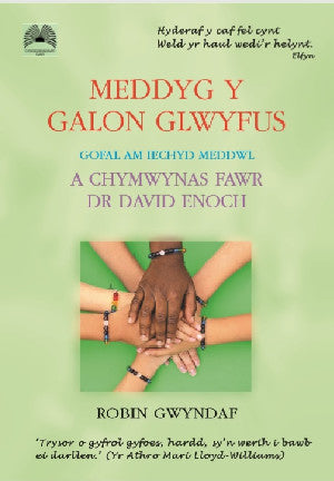 Meddyg y Galon Glwyfus - Gofal am Iechyd Meddwl a Chymwynas Fawr Dr David Enoch 