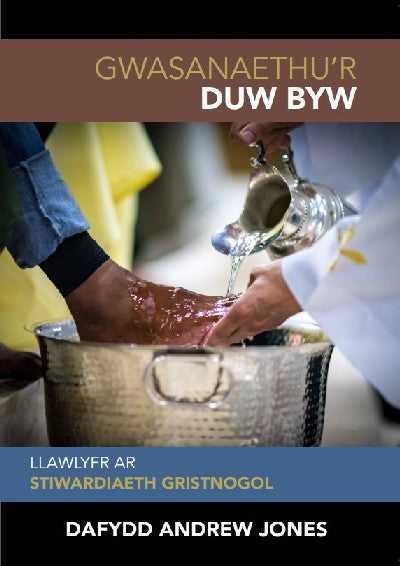 Clawr llyfr / Book cover: Gwasanaethu'r Duw Byw - Llawlyfr ar Stiwardiaeth Gristnogol