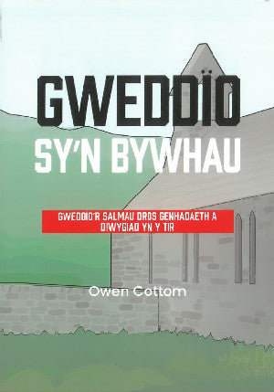Gweddïo sy'n bywhau - Gweddïo'r salmau dros genhadaeth a diwygiad yn y tir 