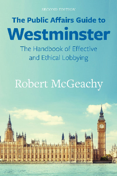 Clawr llyfr / Book cover: The Public Affairs Guide to Westminster — The Handbook of Effective and Ethical Lobbying