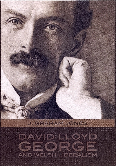 Clawr llyfr / Book cover: David Lloyd George and Welsh Liberalism
