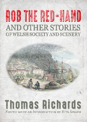 Llyfrau Cantre'r Gwaelod: Rob the Red-Hand and Other Stories of Welsh Society and Scenery