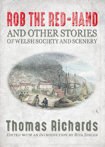 Clawr llyfr / Book cover: Rob the Red-Hand and Other Stories of Welsh Society and Scenery