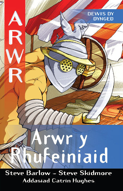 Clawr llyfr / Book cover: Cyfres Arwr - Dewis dy Dynged: Arwr 7. Arwr y Rhufeiniaid