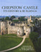 Chepstow Castle: Its History and Buildings