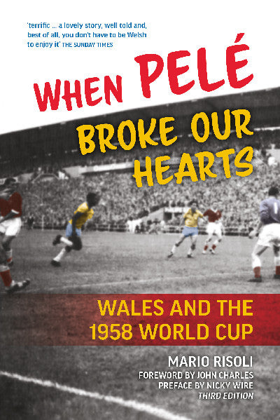Clawr llyfr / Book cover: When Pelé Broke Our Hearts — Wales and the 1958 World Cup
