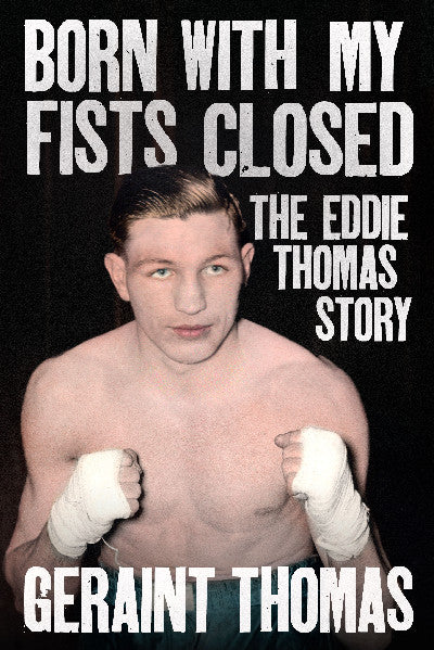Clawr llyfr / Book cover: Born With My Fists Closed' — The Eddie Thomas Story