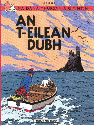 Na Sgeulachdan-Siubhail Aig Tintin: An T-Eilean Dubh