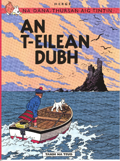 Clawr llyfr / Book cover: Na Sgeulachdan-Siubhail Aig Tintin: An T-Eilean Dubh