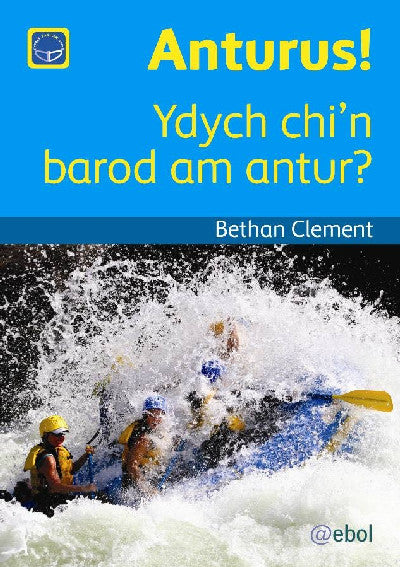 Clawr llyfr / Book cover: Cyfres Darllen Difyr: Anturus! - Ydych chi'n barod am antur? — Ydych Chi'n Barod am Antur?