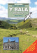 Walks Around y Bala and Penllyn