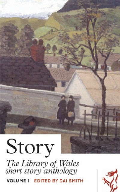 Clawr llyfr / Book cover: Library of Wales: Story - The Library of Wales Short Story Anthology Volume 1