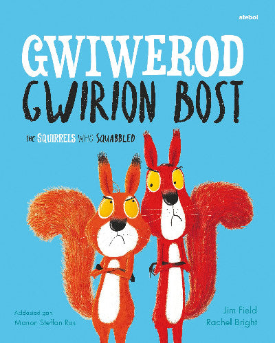 Clawr llyfr / Book cover: Gwiwerod Gwirion Bost / Squirrels Who Squabbled, The