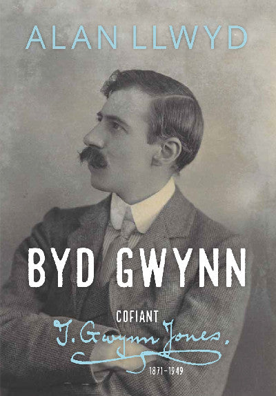 Clawr llyfr / Book cover: Byd Gwynn - Cofiant T. Gwynn Jones 1871-1949