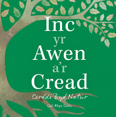 Clawr llyfr / Book cover: Inc yr Awen a'r Cread - Cerddi Byd Natur