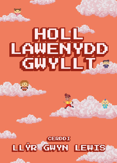Clawr llyfr / Book cover: Holl Lawenydd Gwyllt