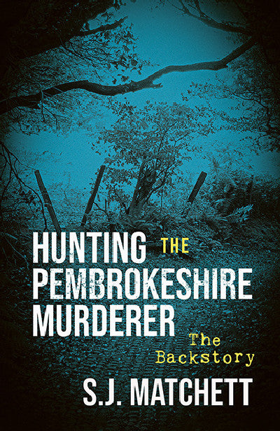 Clawr llyfr / Book cover: Hunting the Pembrokeshire Murderer - The Backstory — The Backstory