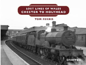 Lost Lines of Wales: Chester to Holyhead