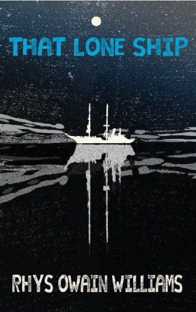Clawr llyfr / Book cover: That Lone Ship