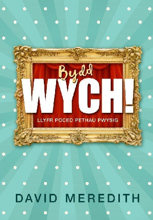 Bydd Wych!