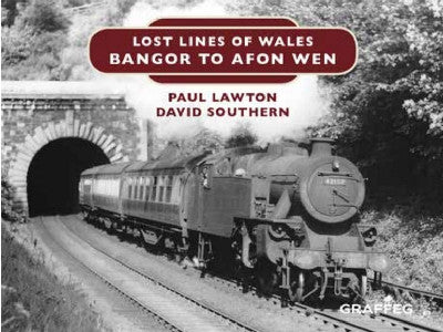 Clawr llyfr / Book cover: Lost Lines of Wales: Bangor to Afon Wen