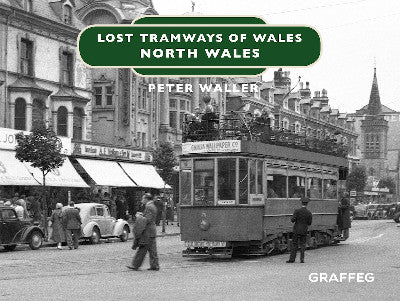 Clawr llyfr / Book cover: Lost Tramways of Wales: North Wales
