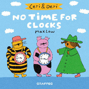 Ceri & Deri: No Time for Clocks