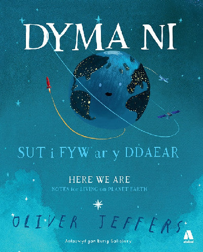 Clawr llyfr / Book cover: Dyma Ni - Sut i Fyw ar y Ddaear / Here We Are - Notes for Living on Planet Earth