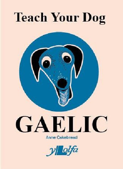 Clawr llyfr / Book cover: Teach Your Dog Gaelic