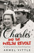 Charles and the Welsh Revolt - The Explosive Start to King Charles III's Royal Career