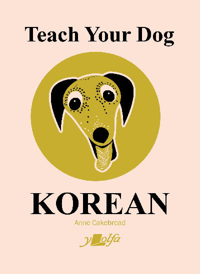 Clawr llyfr / Book cover: Teach Your Dog Korean