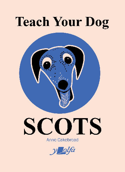 Clawr llyfr / Book cover: Teach Your Dog Scots