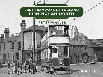 Clawr llyfr / Book cover: Lost Tramways of England: Birmingham North