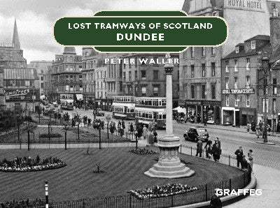 Clawr llyfr / Book cover: Lost Tramways of Scotland: Dundee