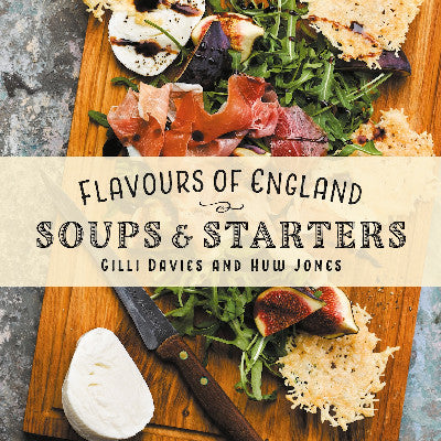Clawr llyfr / Book cover: Flavours of England: Soups and Starters
