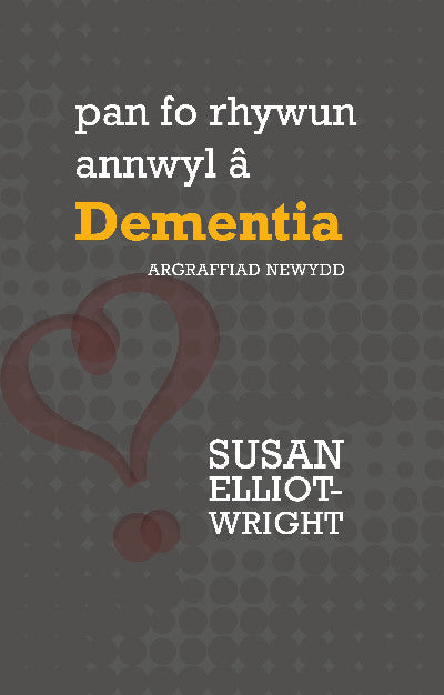 Clawr llyfr / Book cover: Darllen yn Well: Pan Fo Rhywun Annwyl â Dementia