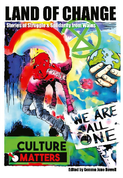 Clawr llyfr / Book cover: Land of Change - Stories of Struggle and Solidarity from Wales