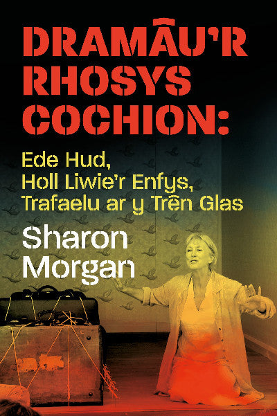 Clawr llyfr / Book cover: Dramâu'r Rhosys Cochion — Ede Hud, Holl Liwie'r Enfys, Trafaelu ar y Trên Glas