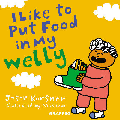 Clawr llyfr / Book cover: I like to Put Food in My Welly